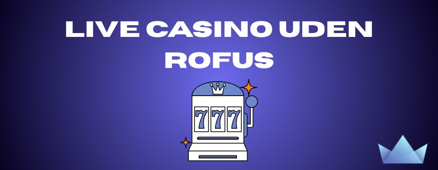 Udenlandsk Casino Uden Rufus Fordele og Ulemper