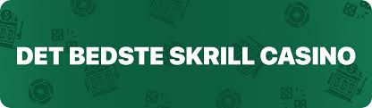 Casino med Skrill En Guide til Hurtige Indskud og Udbetalinger