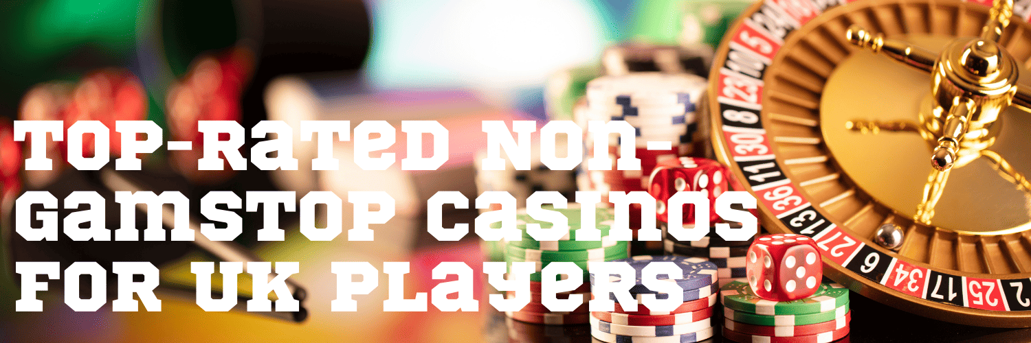 Exploring Casino Sites Not Registered with GamStop