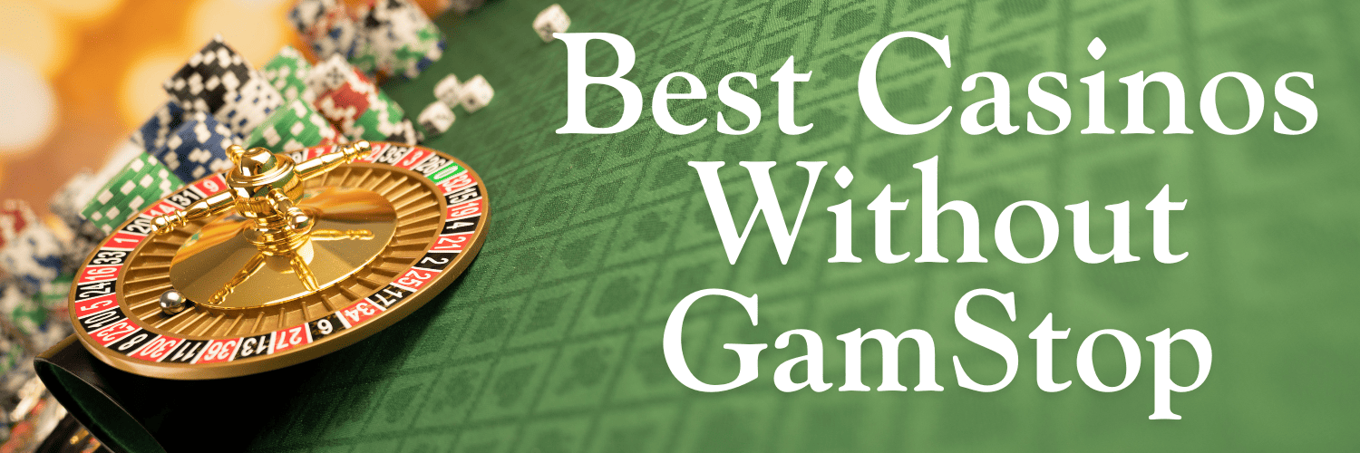 Exploring Online Casinos Not Part of GamStop